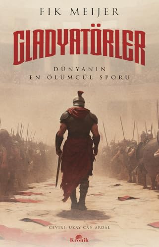Gladyatörler: Tarihin En Ölümcül Sporu Gladyatörler: Tarihin En Ölümcül Sporu von Kronik Kitap