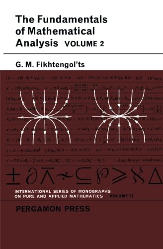 The Fundamentals of Mathematical Analysis: International Series of Monographs in Pure and Applied Mathematics, Volume 2