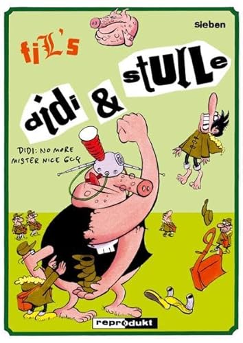 Didi & Stulle 07: Didi: No more Mr. Nice Guy