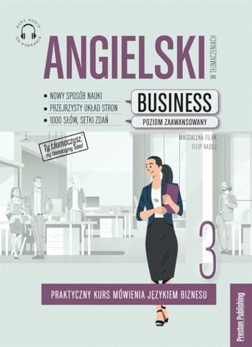 Angielski w tłumaczeniach Business Część 3: Poziom zaawansowany von Preston Publishing