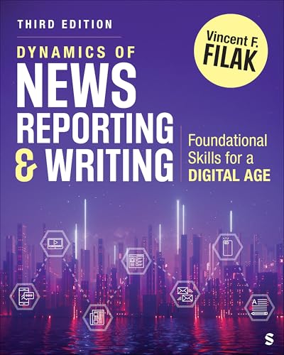 Dynamics of News Reporting and Writing: Foundational Skills for a Digital Age von SAGE Publications, Inc