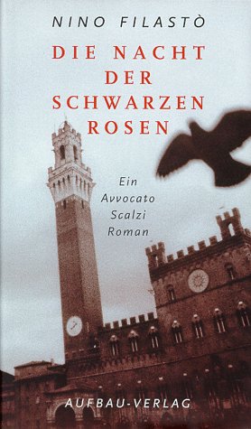 Die Nacht der schwarzen Rosen: Ein Avvocato Scalzi Roman (Avvocato Scalzi ermittelt, Band 3)