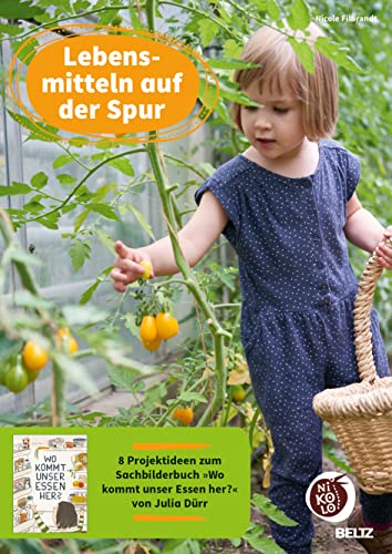 Lebensmitteln auf der Spur: 8 Projektideen zum Sachbilderbuch »Wo kommt unser Essen her?« von Julia Dürr (Beltz Nikolo) von Beltz GmbH, Julius