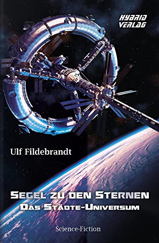 Segel zu den Sternen: Das Städte-Universum von Hybrid Verlag