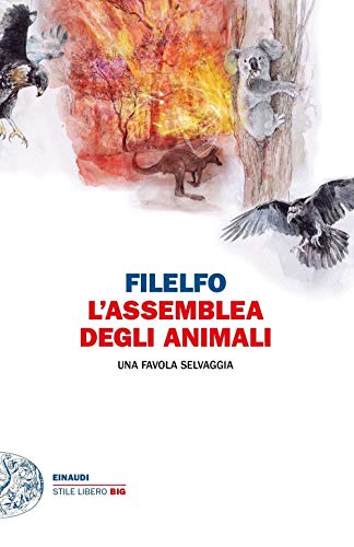 L'assemblea degli animali. Una favola selvaggia (Einaudi. Stile libero big) von Einaudi