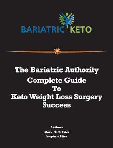 The Bariatric Authority Complete Guide To Keto Weight Loss Surgery Success von IngramSpark
