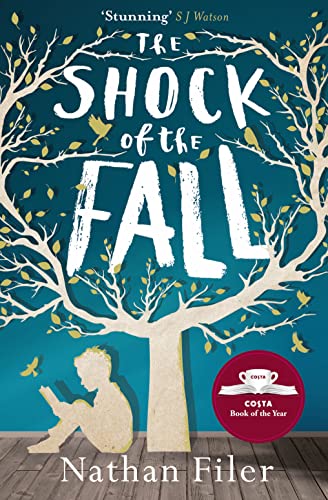 The Shock of the Fall: WINNER OF THE COSTA BOOK OF THE YEAR 2013