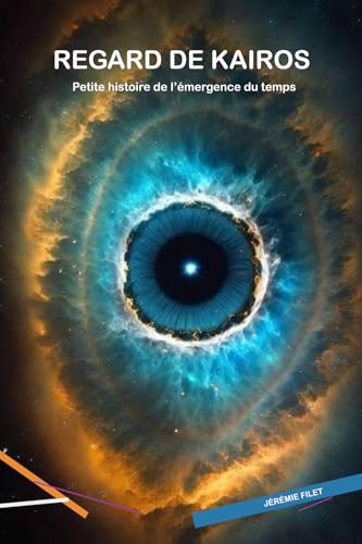 Regard de Kairos: Petite histoire de l'émergence du temps von AFNIL