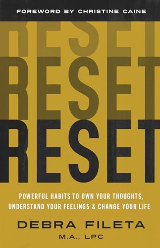 Reset: Powerful Habits to Own Your Thoughts, Understand Your Feelings & Change Your Life