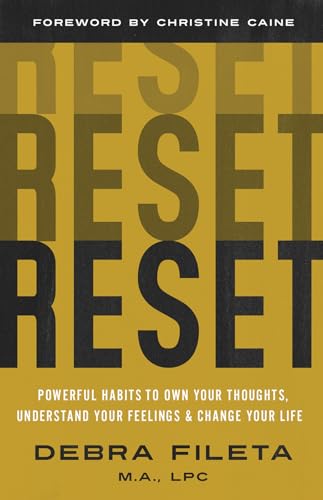 Reset: Powerful Habits to Own Your Thoughts, Understand Your Feelings & Change Your Life