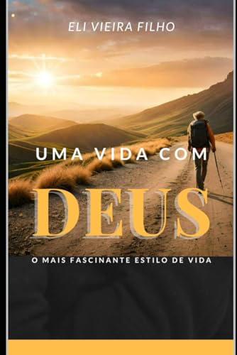 UMA VIDA COM DEUS: O Mais Fascinante Estilo de Vida von O autor