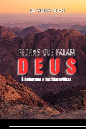 PEDRAS QUE FALAM: Deus é Soberano e Faz Maravilhas von O autor