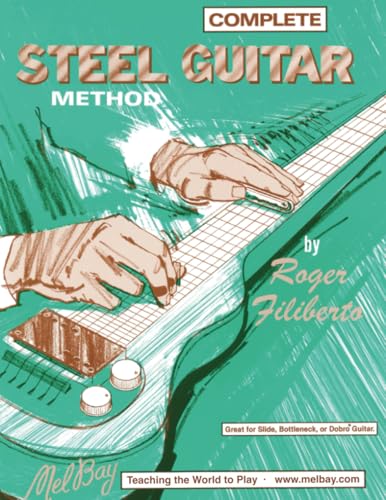 Complete Steel Guitar Method von Mel Bay Publications, Inc.