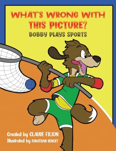 What's Wrong with This Picture?: Bobby Plays Sports von Austin Macauley