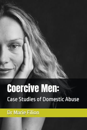 Coercive Men:: Case Studies of Domestic Abuse von Independently published