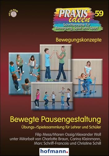 Bewegte Pausengestaltung: Übungs-/Spielesammlung für Lehrer und Schüler (Praxisideen - Schriftenreihe für Bewegung, Spiel und Sport)