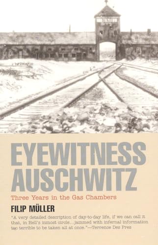 Eyewitness Auschwitz: Three Years in the Gas Chambers (Published in Association with the United States Holocaust Me) von Ivan R. Dee Publisher
