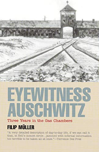 Eyewitness Auschwitz: Three Years in the Gas Chambers (Published in Association with the United States Holocaust Me) von Ivan R. Dee Publisher