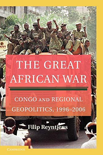 The Great African War: Congo and Regional Geopolitics, 1996-2006 von Cambridge University Press