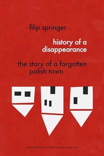 History of a Disappearance: The Story of a Forgotten Polish Town von Restless Books