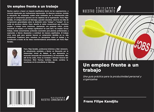 Un empleo frente a un trabajo: Una guía práctica para la productividad personal y organizativa von Ediciones Nuestro Conocimiento
