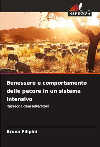 Benessere e comportamento delle pecore in un sistema intensivo: Rassegna della letteratura von Edizioni Sapienza