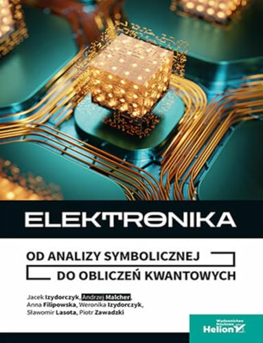 Elektronika: Od analizy symbolicznej do obliczeń kwantowych von Helion