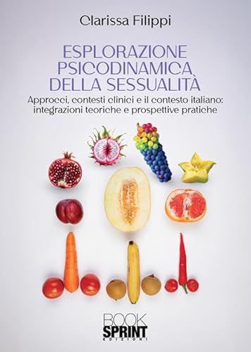 Esplorazione psicodinamica della sessualità Esplorazione psicodinamica della sessualità von BooksprintEdizioni