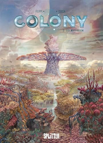 Colony. Band 3: Der Mutterbaum von Splitter Verlag