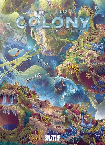 Colony. Band 7: Konsequenzen von Splitter Verlag