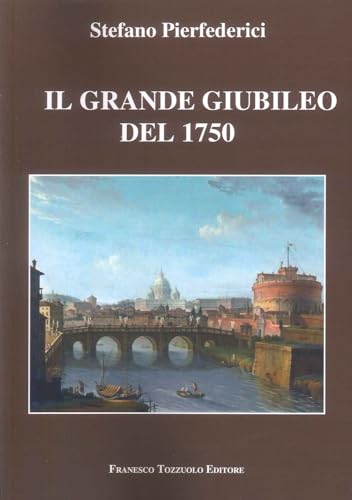 Il grande giubileo del 1759 Il grande giubileo del 1759 von Francesco Tozzuolo Editore