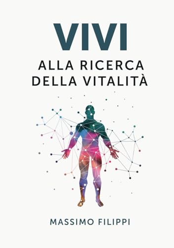 VIVI - Alla ricerca della vitalità von Massimo Filippi