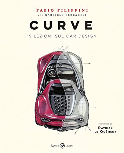Curve. 15 lezioni sul car design. Ediz. illustrata von Rizzoli Lizard