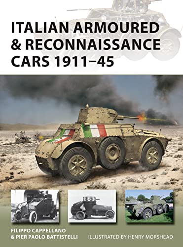 Italian Armoured & Reconnaissance Cars 1911–45 (New Vanguard)