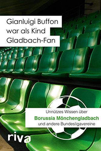 Gianluigi Buffon war als Kind Gladbach-Fan: Unnützes Wissen über Borussia Mönchengladbach und andere Bundesligavereine