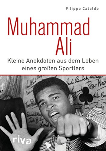 Muhammad Ali: Kleine Anekdoten aus dem Leben eines großen Sportlers