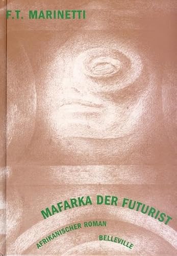 Mafarka der Futurist: Afrikanischer Roman von Belleville