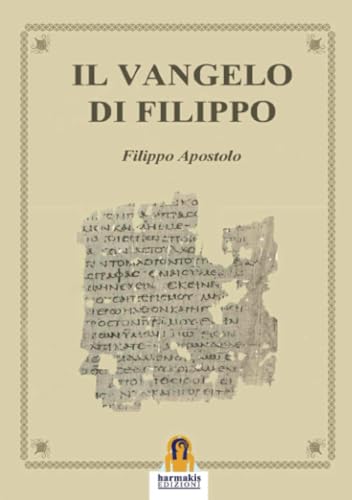 Il Vangelo di Filippo Il Vangelo di Filippo von Harmakis
