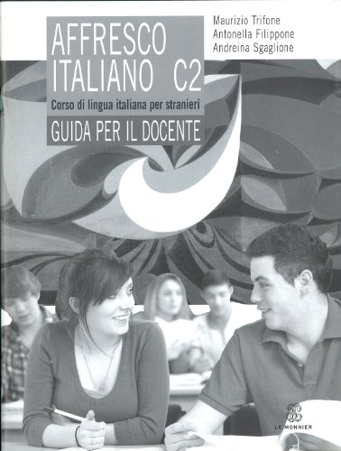 affresco italiano C2. Corso di lingua italiana per stranieri. Guida per il docente von Mondadori Education