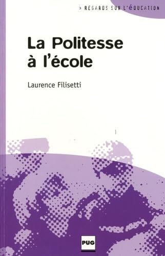 POLITESSE A L'ECOLE (LA): Une compétence sociale pour réussir ? von PU GRENOBLE