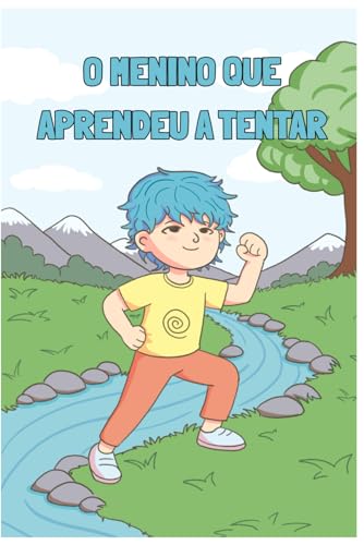 O Menino que Aprendeu a Tentar von Independently published