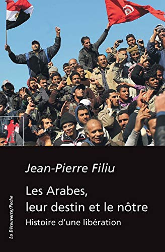 Les Arabes, leur destin et le nôtre: Histoire d'une libération von LA DECOUVERTE