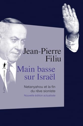 Main basse sur Israël - Netanyahou et la fin du rêve sioniste von LA DECOUVERTE