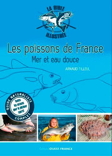 Bible illustrée des poissons de France, Mer et eau douce von OUEST FRANCE