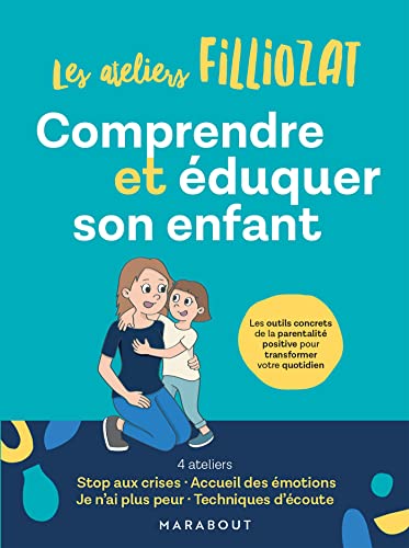 Comprendre et éduquer son enfant: Les outils concrets de la parentalité positive pour transformer votre quotidien Comprendre et éduquer son enfant: Les outils concrets de la parentalité positive pour transformer votre quotidien