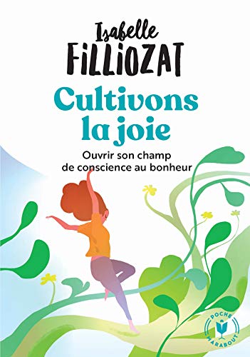 Cultivons la joie: Ouvrir son champ de conscience au bonheur von MARABOUT