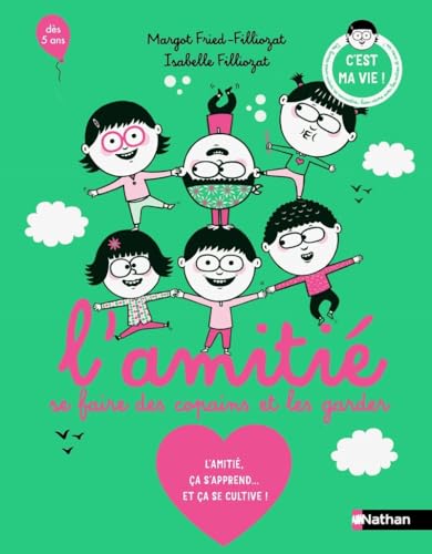 L'amitié, se faire des copains et les garder: L'amitié, ça s'apprend... Et ça se cultive ! L'amitié, se faire des copains et les garder: L'amitié, ça s'apprend... Et ça se cultive !
