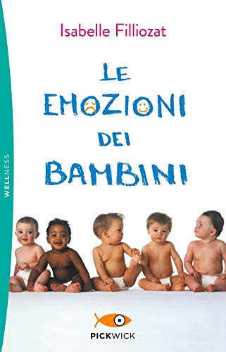 Le emozioni dei bambini (Pickwick. Wellness)