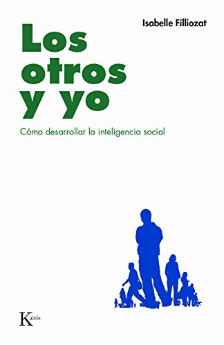 Los otros y yo: cómo desarrollar la inteligencia social (Psicología) von KAIRÓS