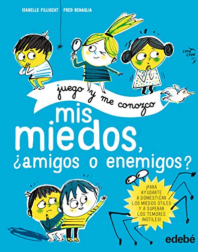 MIS MIEDOS, ¿AMIGOS O ENEMIGOS? (JUEGO Y ME CONOZCO) von edebé